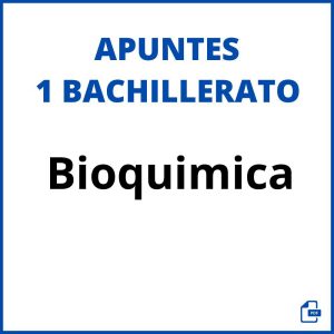 Apuntes Bioquimica 1 Bachillerato