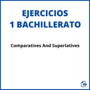 Comparatives And Superlatives Exercises 1 Bachillerato