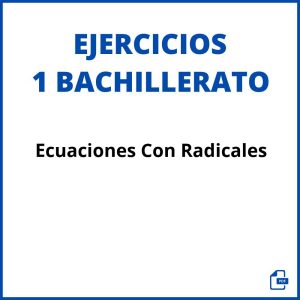 Ecuaciones Con Radicales 1 Bachillerato Ejercicios Pdf