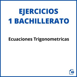 Ecuaciones Trigonometricas 1 Bachillerato Ejercicios Pdf
