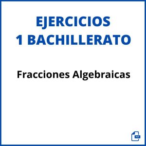 Ejercicios Fracciones Algebraicas 1 Bachillerato Pdf