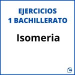 Ejercicios Isomeria 1 Bachillerato