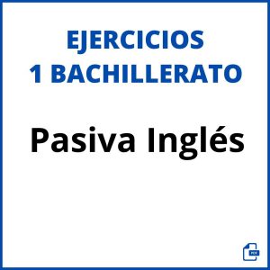 Ejercicios Pasiva Inglés 1 Bachillerato Pdf