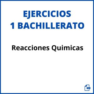 Ejercicios Reacciones Quimicas 1 Bachillerato