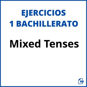 Mixed Tenses Exercises 1 Bachillerato