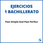 Past Simple And Past Perfect Exercises 1 Bachillerato Pdf