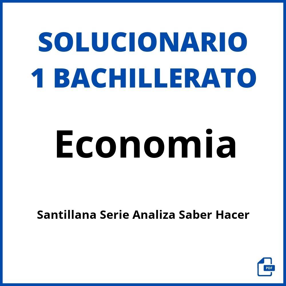Solucionario Economia 1 Bachillerato Santillana Serie Analiza Saber Hacer