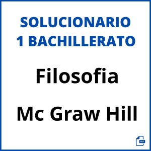 Solucionario Filosofia 1 Bachillerato Mc Graw Hill
