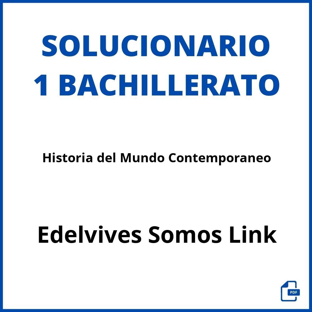 Solucionario Historia del Mundo Contemporaneo 1 Bachillerato Edelvives Somos Link