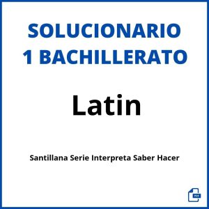 Solucionario Latin 1 Bachillerato Santillana Serie Interpreta Saber Hacer