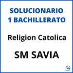 Solucionario Religion Catolica 1 Bachillerato SM SAVIA